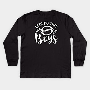 Let's Do This Boys Football Mom Dad Kids Long Sleeve T-Shirt